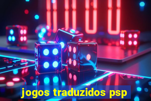 jogos traduzidos psp